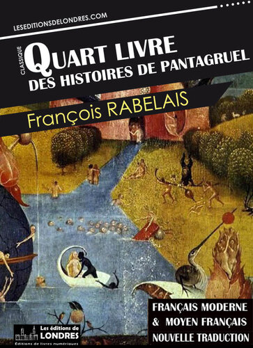 Le Quart Livre des histoires de Pantagruel (français moderne et moyen français)