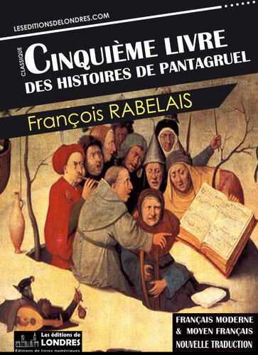Le Cinquième Livre des histoires de Pantagruel (français moderne et moyen français)