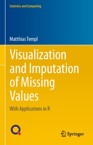 Visualization and Imputation of Missing Values: With Applications in R (Statistics and Computing)