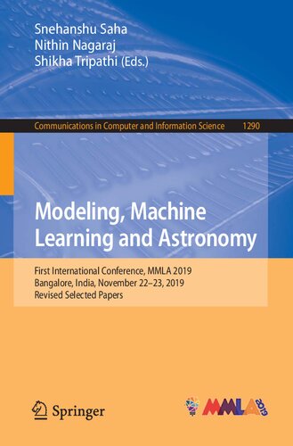 Modeling, Machine Learning and Astronomy: First International Conference, MMLA 2019, Bangalore, India, November 22–23, 2019, Revised Selected Papers ... in Computer and Information Science)