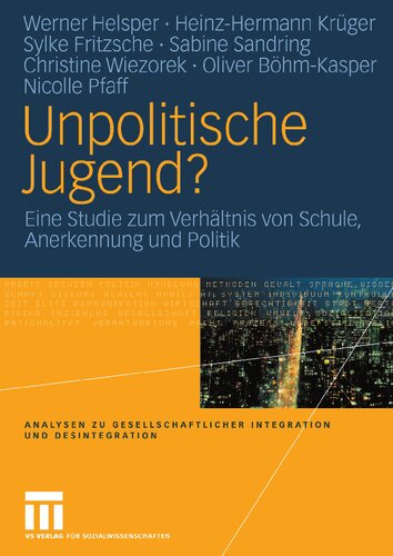 Unpolitische Jugend?: Eine Studie zum Verhältnis von Schule, Anerkennung und Politik (Analysen zu gesellschaftlicher Integration und Desintegration) (German Edition)