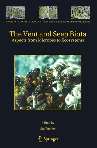 The Vent and Seep Biota: Aspects from Microbes to Ecosystems (Topics in Geobiology, 33)