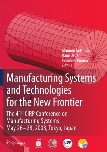 Manufacturing Systems and Technologies for the New Frontier: The 41st CIRP Conference on Manufacturing Systems May 26–28, 2008, Tokyo, Japan