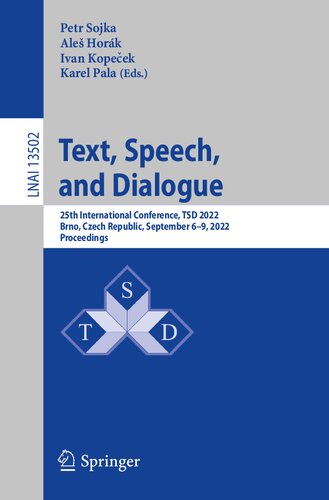 Text, Speech, and Dialogue: 25th International Conference, TSD 2022, Brno, Czech Republic, September 6–9, 2022, Proceedings (Lecture Notes in Artificial Intelligence)