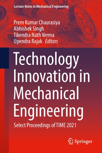Technology Innovation in Mechanical Engineering: Select Proceedings of TIME 2021 (Lecture Notes in Mechanical Engineering)