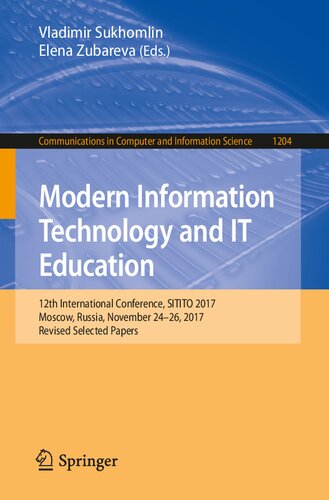 Modern Information Technology and IT Education: 12th International Conference, SITITO 2017, Moscow, Russia, November 24–26, 2017, Revised Selected ... in Computer and Information Science)