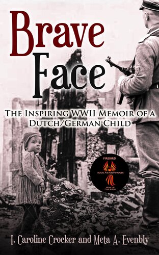 Brave Face: The Inspiring WWII Memoir of a Dutch/German Child
