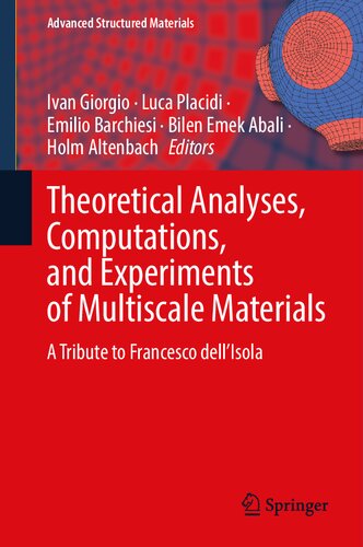 Theoretical Analyses, Computations, and Experiments of Multiscale Materials: A Tribute to Francesco dell’Isola (Advanced Structured Materials, 175)