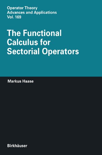 The Functional Calculus for Sectorial Operators (Operator Theory: Advances and Applications, 169)