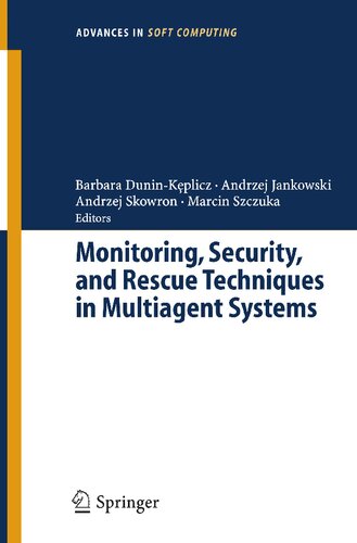 Monitoring, Security, and Rescue Techniques in Multiagent Systems (Advances in Intelligent and Soft Computing, 28)