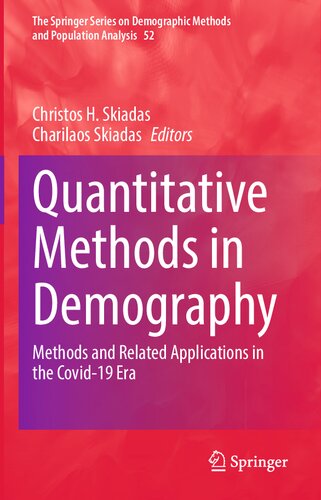 Quantitative Methods in Demography: Methods and Related Applications in the Covid-19 Era (The Springer Series on Demographic Methods and Population Analysis, 52)