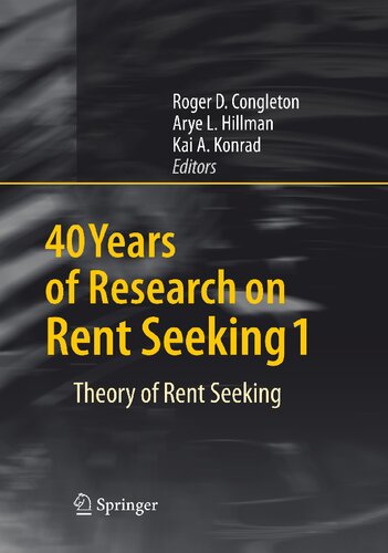 40 Years of Research on Rent Seeking 1: Theory of Rent Seeking