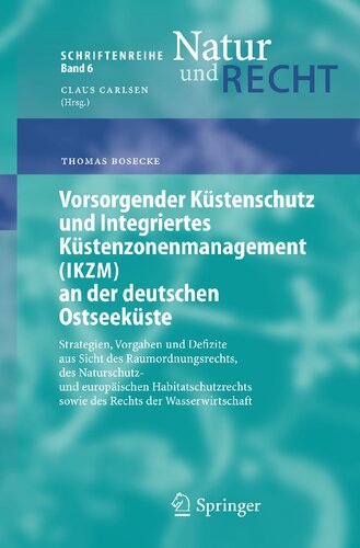 Vorsorgender Küstenschutz und Integriertes Küstenzonenmanagement (IKZM) an der deutschen Ostseeküste: Strategien, Vorgaben und Defizite aus Sicht des ... Natur und Recht, 6) (German Edition)