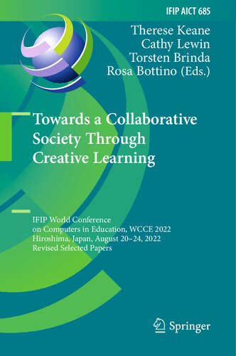 Towards a Collaborative Society Through Creative Learning: IFIP World Conference on Computers in Education, WCCE 2022, Hiroshima, Japan, August 20–24, ... and Communication Technology, 685)