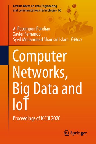 Computer Networks, Big Data and IoT: Proceedings of ICCBI 2020 (Lecture Notes on Data Engineering and Communications Technologies, 66)