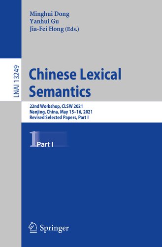 Chinese Lexical Semantics: 22nd Workshop, CLSW 2021, Nanjing, China, May 15–16, 2021, Revised Selected Papers, Part I (Lecture Notes in Artificial Intelligence)