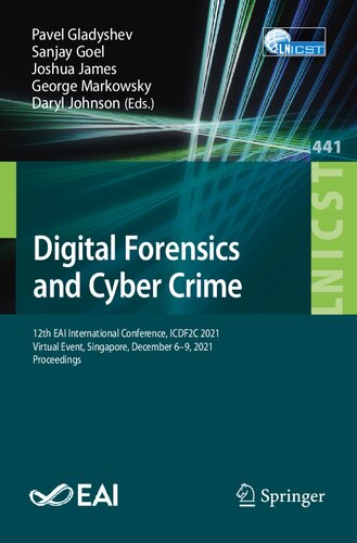 Digital Forensics and Cyber Crime: 12th EAI International Conference, ICDF2C 2021, Virtual Event, Singapore, December 6-9, 2021, Proceedings (Lecture ... and Telecommunications Engineering, 441)