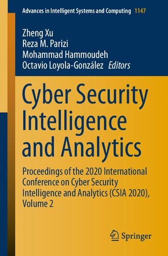 Cyber Security Intelligence and Analytics: Proceedings of the 2020 International Conference on Cyber Security Intelligence and Analytics (CSIA 2020), ... in Intelligent Systems and Computing, 1147)
