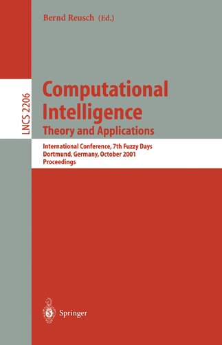 Computational Intelligence. Theory and Applications: International Conference, 7th Fuzzy Days Dortmund, Germany, October 1-3, 2001 Proceedings (Lecture Notes in Computer Science, 2206)