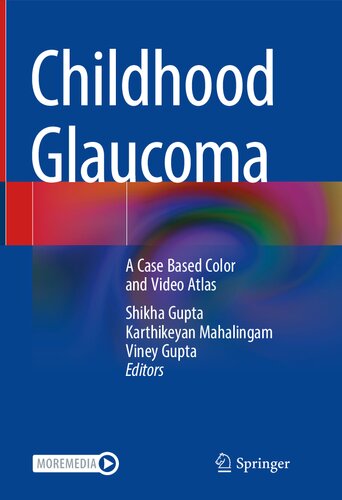 Childhood Glaucoma: A Case Based Color and Video Atlas