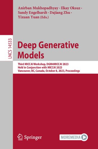 Deep Generative Models: Third MICCAI Workshop, DGM4MICCAI 2023, Held in Conjunction with MICCAI 2023, Vancouver, BC, Canada, October 8, 2023, Proceedings (Lecture Notes in Computer Science)