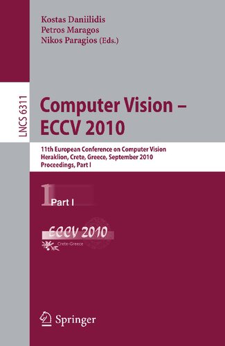 Computer Vision -- ECCV 2010: 11th European Conference on Computer Vision, Heraklion, Crete, Greece, September 5-11, 2010, Proceedings, Part I (Lecture Notes in Computer Science, 6311)