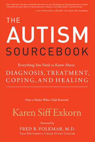The Autism Sourcebook: Everything You Need to Know About Diagnosis, Treatment, Coping, and Healing