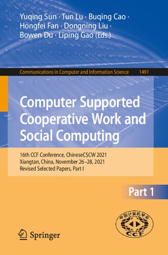 Computer Supported Cooperative Work and Social Computing: 16th CCF Conference, ChineseCSCW 2021, Xiangtan, China, November 26–28, 2021, Revised ... in Computer and Information Science)