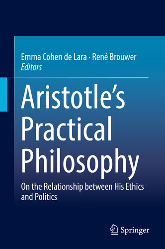 Aristotle’s Practical Philosophy : On the Relationship between His Ethics and Politics