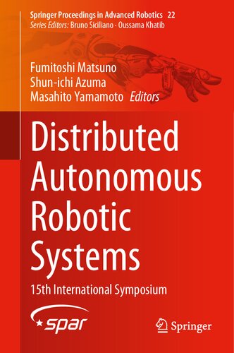 Distributed Autonomous Robotic Systems: 15th International Symposium (Springer Proceedings in Advanced Robotics, 22)