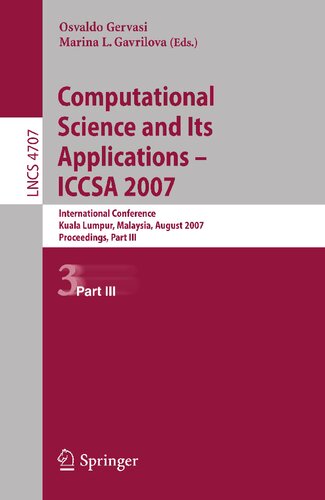 Computational Science and Its Applications - ICCSA 2007: International Conference, Kuala Lumpur, Malaysia, August 26-29, 2007. Proceedings, Part III (Lecture Notes in Computer Science, 4707)