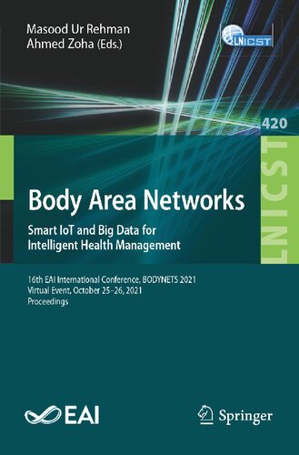 Body Area Networks. Smart IoT and Big Data for Intelligent Health Management: 16th EAI International Conference, BODYNETS 2021, Virtual Event, October ... and Telecommunications Engineering)