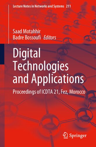 Digital Technologies and Applications: Proceedings of ICDTA 21, Fez, Morocco (Lecture Notes in Networks and Systems, 211)