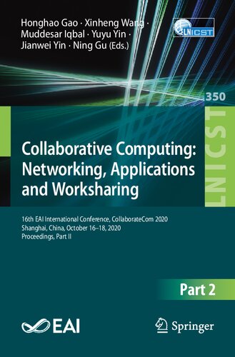 Collaborative Computing: Networking, Applications and Worksharing: 16th EAI International Conference, CollaborateCom 2020, Shanghai, China, October ... and Telecommunications Engineering)