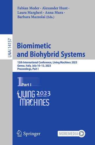 Biomimetic and Biohybrid Systems: 12th International Conference, Living Machines 2023, Genoa, Italy, July 10–13, 2023, Proceedings, Part I (Lecture Notes in Artificial Intelligence)