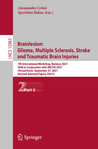 Brainlesion: Glioma, Multiple Sclerosis, Stroke and Traumatic Brain Injuries: 7th International Workshop, BrainLes 2021, Held in Conjunction with ... II (Lecture Notes in Computer Science, 12963)