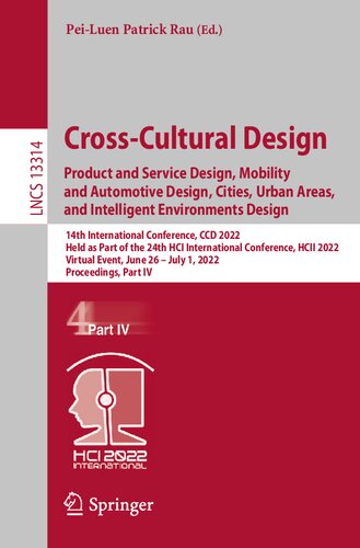 Cross-Cultural Design. Product and Service Design, Mobility and Automotive Design, Cities, Urban Areas, and Intelligent Environments Design: 14th ... IV (Lecture Notes in Computer Science, 13314)
