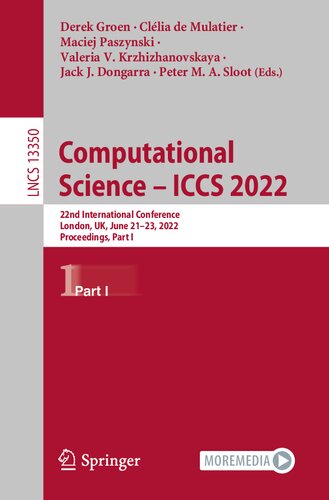Computational Science – ICCS 2022: 22nd International Conference, London, UK, June 21–23, 2022, Proceedings, Part I (Lecture Notes in Computer Science)