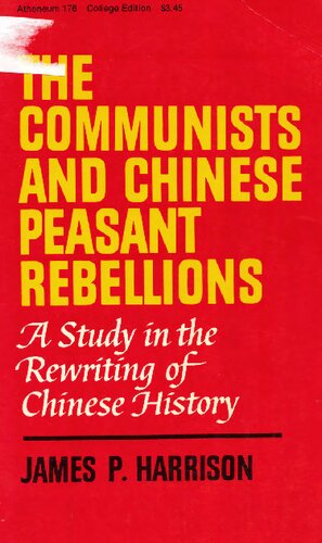 Communists and Chinese Peasant Rebellions: A Study in the Rewriting of Chinese History