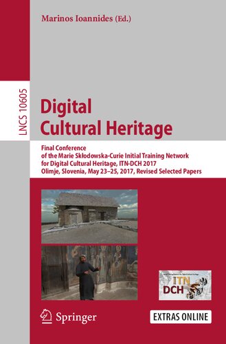 Digital Cultural Heritage: Final Conference of the Marie Skłodowska-Curie Initial Training Network for Digital Cultural Heritage, ITN-DCH 2017, ... Applications, incl. Internet/Web, and HCI)