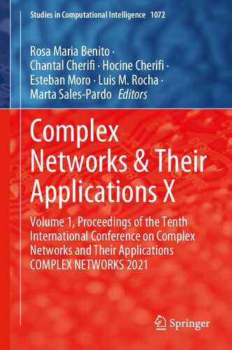 Complex Networks & Their Applications X: Volume 1, Proceedings of the Tenth International Conference on Complex Networks and Their Applications ... (Studies in Computational Intelligence, 1072)