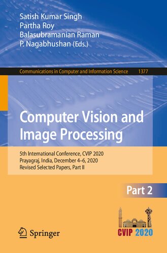 Computer Vision and Image Processing: 5th International Conference, CVIP 2020, Prayagraj, India, December 4-6, 2020, Revised Selected Papers, Part II ... in Computer and Information Science)