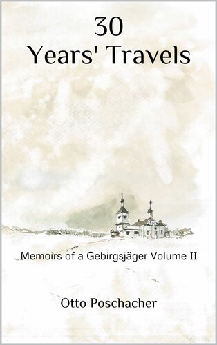 30 Years' Travels: Memoirs of a Gebirgsjäger Volume II