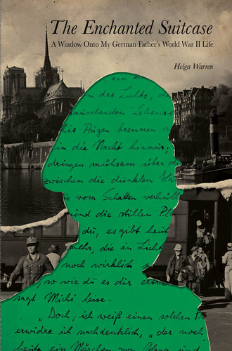 The Enchanted Suitcase: A Window Onto My German Father's World War II Life