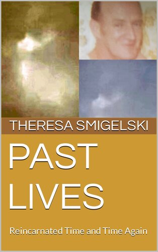 PAST LIVES: Reincarnated Time and Time Again