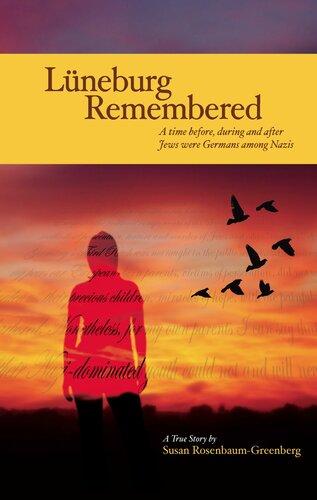 Luneburg Remembered: A Time Before During and After Jews Were Germans Among Nazis