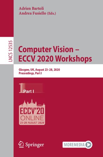 Computer Vision – ECCV 2020 Workshops: Glasgow, UK, August 23–28, 2020, Proceedings, Part I (Image Processing, Computer Vision, Pattern Recognition, and Graphics)