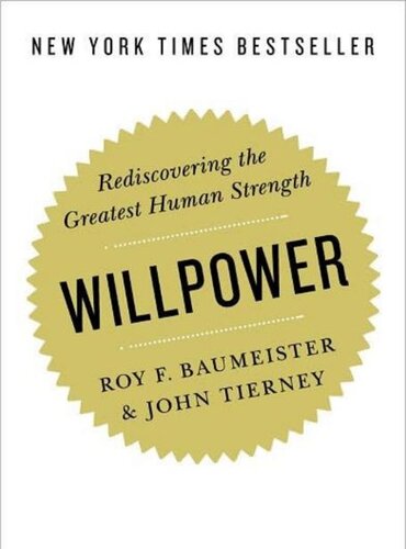 Willpower: Rediscovering the Greatest Human Strength