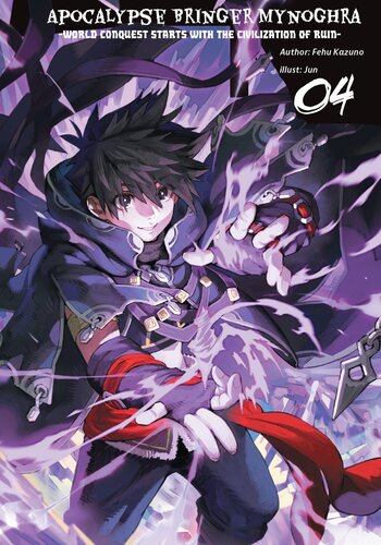 Apocalypse Bringer Mynoghra: World Conquest Starts with the Civilization of Ruin, Volume 4