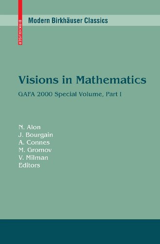 Visions in Mathematics: GAFA 2000 Special Volume, Part I pp. 1-453 (Modern Birkhäuser Classics)
